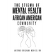The Stigma of Mental Health in the African American Community