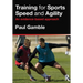 Training for Sports Speed and Agility: An Evidence-Based Approach