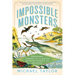Impossible Monsters: Dinosaurs, Darwin, and the Battle Between Science and Religion