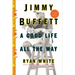 Jimmy Buffett: A Good Life All the Way