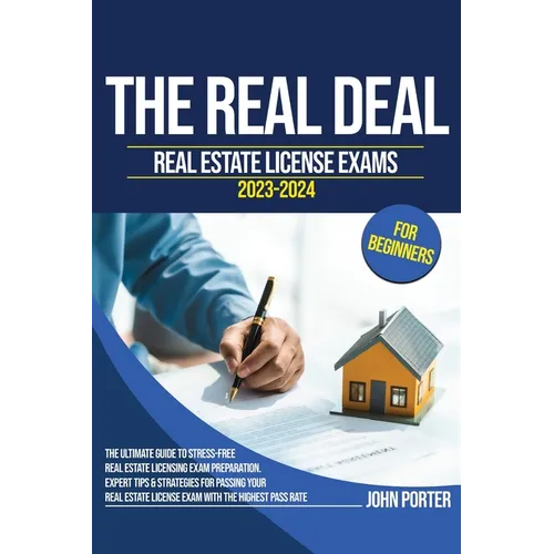 The Real Deal: Real Estate License Exam 2023-2024 for Beginners