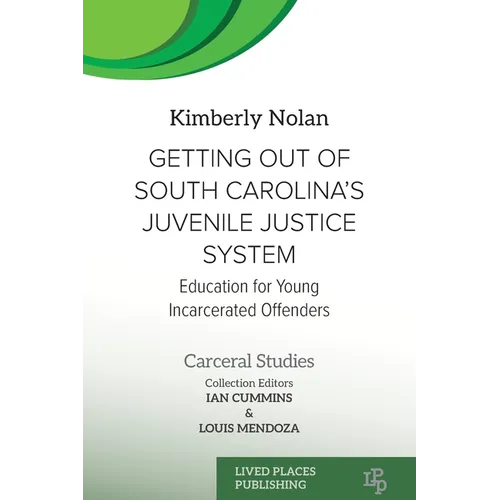 Getting out of South Carolina's Juvenile Justice System: Education for Young Incarcerated Offenders