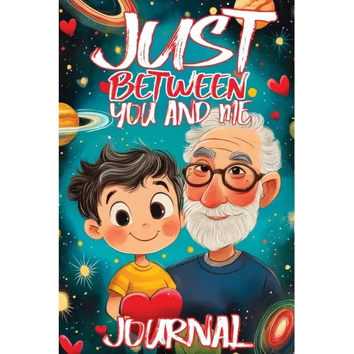 Just Between You and Me Journal: A Pass Back and Forth Diary for Grandpa and Grandson, Filled with Prompts for Meaningful Conversations, Guided by Lov