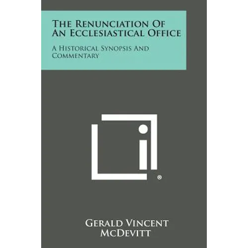 The Renunciation of an Ecclesiastical Office: A Historical Synopsis and Commentary