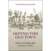Defend This Old Town: Williamsburg During the Civil War