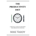 The Productivity Diet: A Practical Guide to Nurturing Your Productive Potential