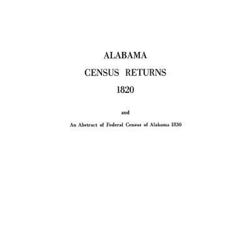 Alabama Census Returns 1820 - Genealogical Publishing
