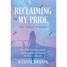 Reclaiming My Pride: From Tragedy to Triumph. How I Took over My Husband's Car Dealerships and Steered My Way to a New Life