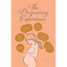 The Pregnancy Experience