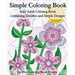 Simple Coloring Book: Easy Adult Coloring Book containing Doodles and Simple Designs