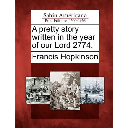A Pretty Story Written in the Year of Our Lord 2774.