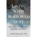 Living with Borrowed Dust: Reflections on Life, Love, and Other Grievances