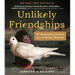 Unlikely Friendships: 47 Remarkable Stories from the Animal Kingdom