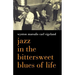 Jazz in the Bittersweet Blues of Life