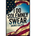 I Do Solemnly Swear