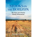 Stooks on the Horizon: The Story of a Prairie Family Homestead