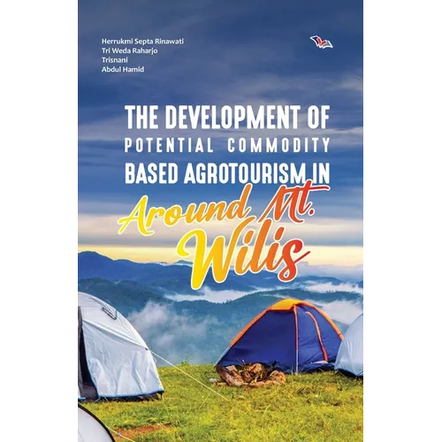 The Development of Potential Commodity Based Agrotourism in Around Mt. Wilis