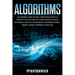 Algorithms: An Introduction to The Computer Science & Artificial Intelligence Used to Solve Human Decisions, Advance Technology, Optimize Habits, Lear