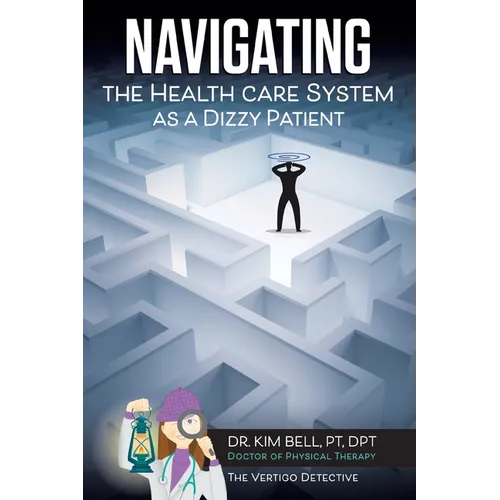 Navigating the Health Care System as a Dizzy Patient