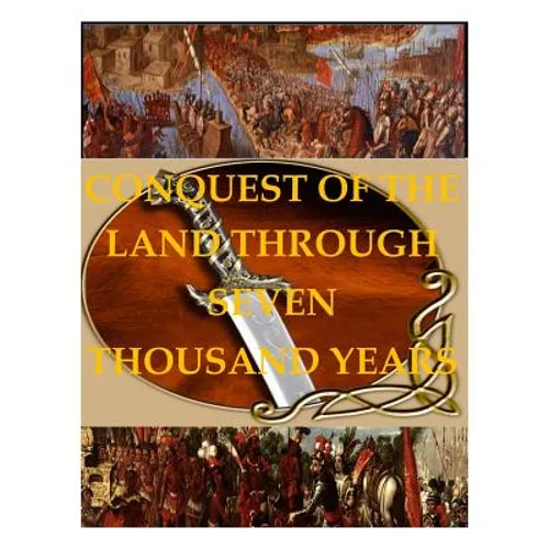 Conquest of the Land through 7000 Years