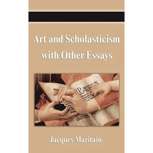 Art and Scholasticism with Other Essays