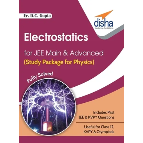 Electrostatics for JEE Main & Advanced (Study Package for Physics)