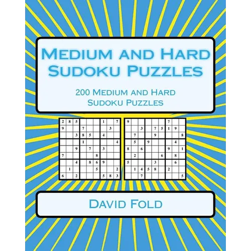 Medium and Hard Sudoku Puzzles: 200 Medium and Hard Sudoku Puzzles