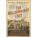 Millionaires' Unit: The Aristocratic Flyboys Who Fought the Great War and Invented American Air Power