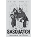 Sasquatch: Shaman of the Woods