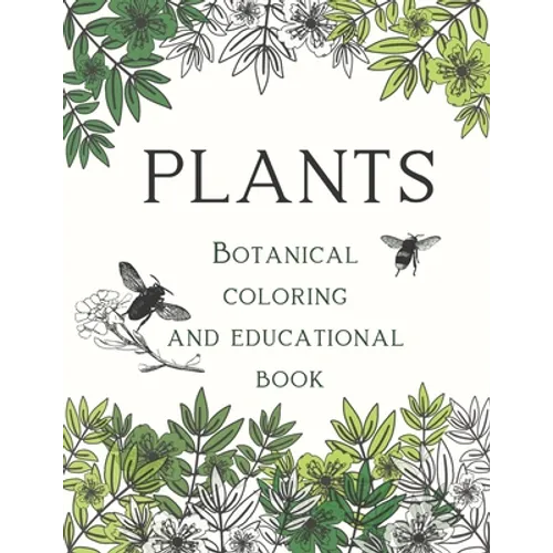 Plants Botanical Coloring and Educational Book: for young garden explorers