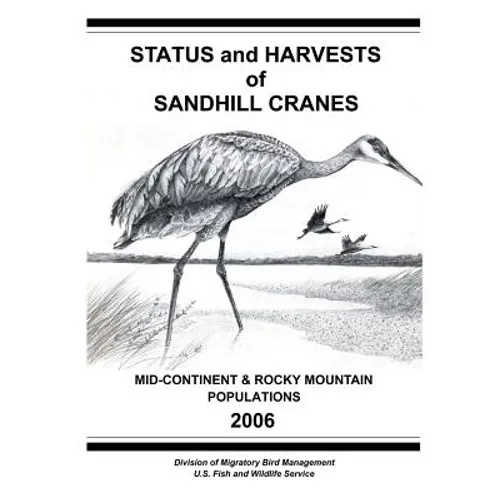 Status and Harvests of Sandhill Cranes: Mid-Continent and Rocky Mountain Populations