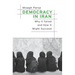 Democracy in Iran: Why It Failed and How It Might Succeed