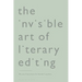 The Invisible Art of Literary Editing