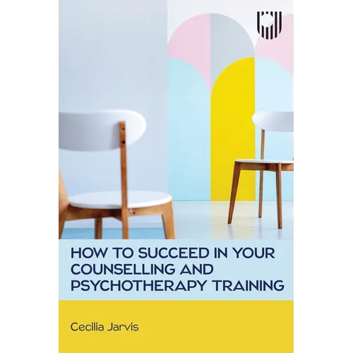 How to Succeed in your Counselling and Psychotherapy Training