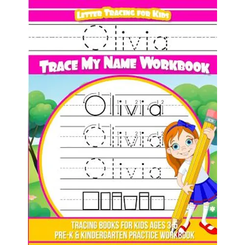 Olivia Letter Tracing for Kids Trace my Name Workbook: Tracing Books for Kids ages 3 - 5 Pre-K & Kindergarten Practice Workbook