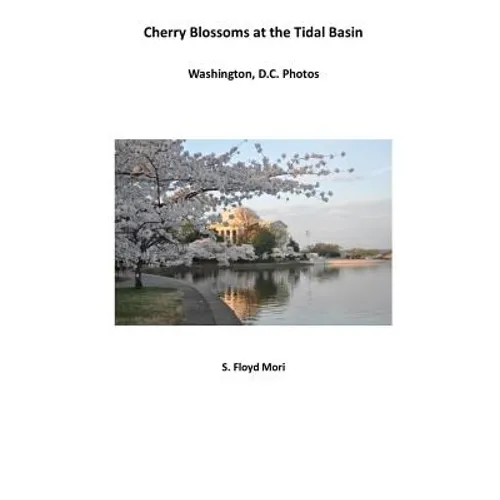 Cherry Blossoms at The Tidal Basin: Washington, D.C. Photos