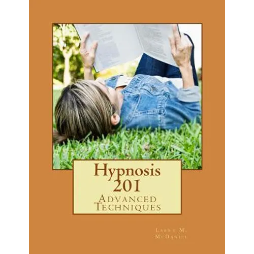 Hypnosis 201: Advanced Techniques
