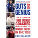 Guts and Genius: The Story of Three Unlikely Coaches Who Came to Dominate the NFL in the '80s