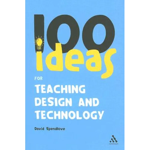100 Ideas for Teaching Design and Technology