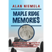 Maple Ridge Memories: Short Stories About Growing Up on a Small Farm in a Michigan Upper Peninsula Finnish Community