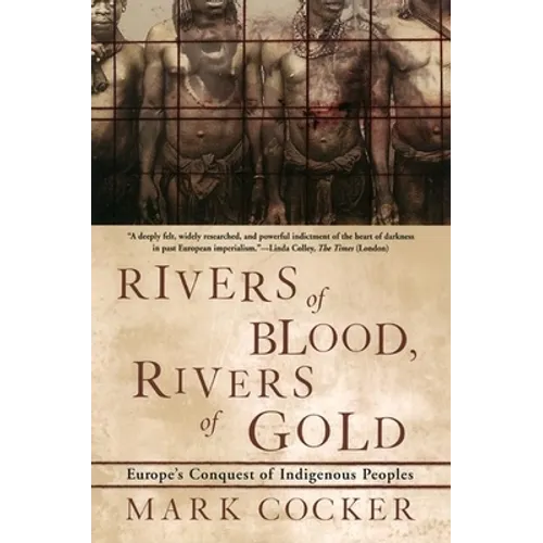 Rivers of Blood, Rivers of Gold: Europe's Conquest of Indigenous Peoples
