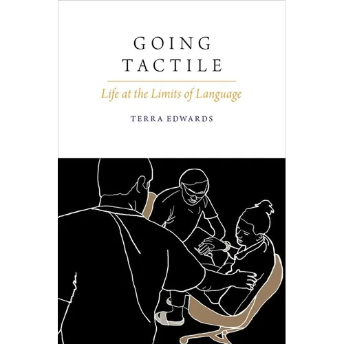 Going Tactile: Life at the Limits of Language