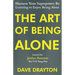 The Art of Being Alone: Harness Your Superpower By Learning to Enjoy Being Alone Inspired By Jordan Peterson