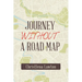Journey Without a Road Map
