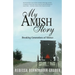 My Amish Story: Breaking Generations of Silence