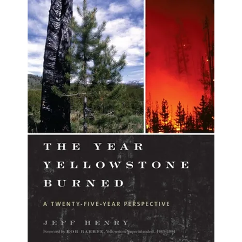 The Year Yellowstone Burned: A Twenty-Five-Year Perspective