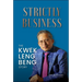 Strictly Business: The Kwek Leng Beng Story