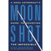 Moonshot: A NASA Astronaut's Guide to Achieving the Impossible