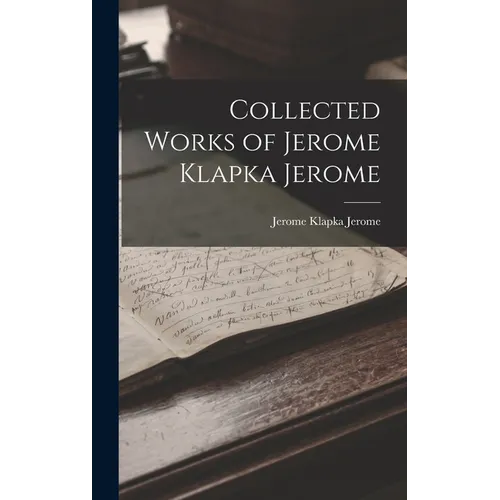 Collected Works of Jerome Klapka Jerome