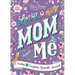 Love, Mom and Me: A Mother and Daughter Keepsake Journal
